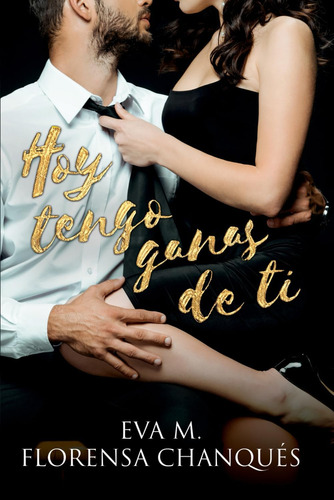 Libro: Hoy Tengo Ganas De Ti (edición En Español)