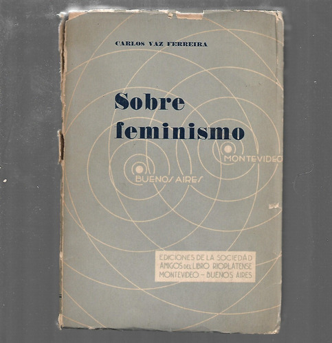 Sobre Feminismo De Carlos Vaz Ferreira - Edicion De 1933