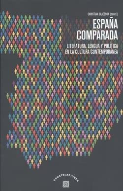Espana Comparada Literatura Lengua Y Politica En La Cultura 