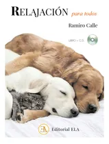 Comprar Relajación para todos (+CD): Los mejores métodos de relajación, de Calle, Ramiro. Editorial Ediciones Librería Argentina, tapa blanda en español, 2021