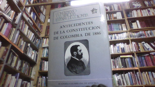 Antecedentes De La Constitucion De Colombia De 1886