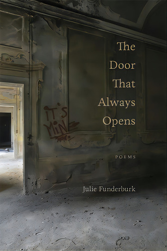 The Door That Always Opens: Poems, De Funderburk, Julie. Editorial Louisiana St Univ Pr, Tapa Blanda En Inglés