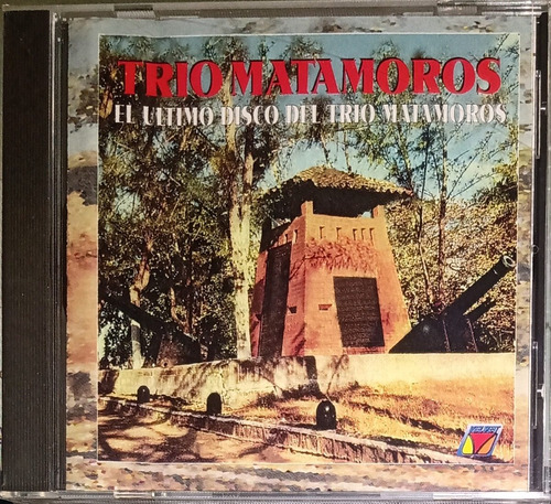Trio Matamoros - El Último Disco Del Trio Matamoros