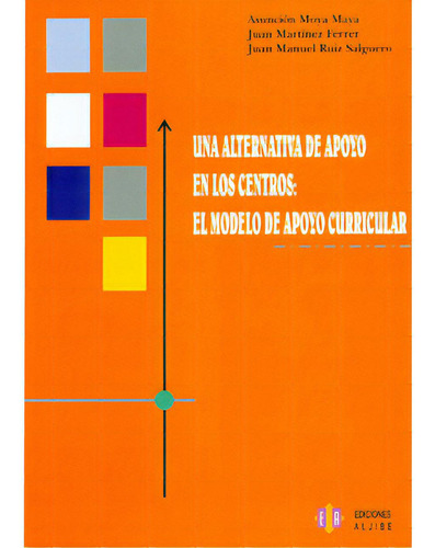 Una Alternativa De Apoyo En Los Centros: El Modelo De Apoyo, De Varios Autores. Serie 8497002653, Vol. 1. Editorial Intermilenio, Tapa Blanda, Edición 2005 En Español, 2005