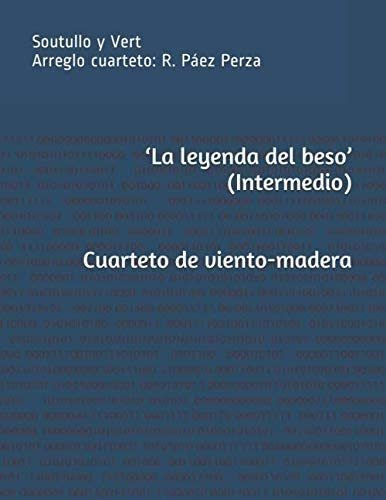 Libro: La Leyenda Del Beso (intermedio) Cuarteto De Viento
