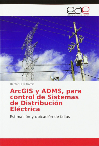 Libro: Arcgis Y Adms, Para Control De Sistemas De Distribuci