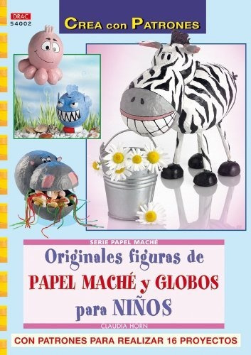 Originales Figuras Papel Mache Y Globos Para Niños - Hor...