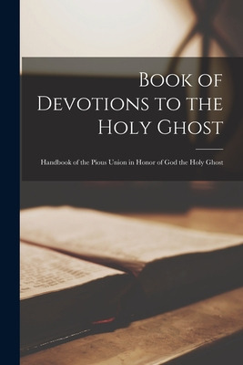 Libro Book Of Devotions To The Holy Ghost: Handbook Of Th...