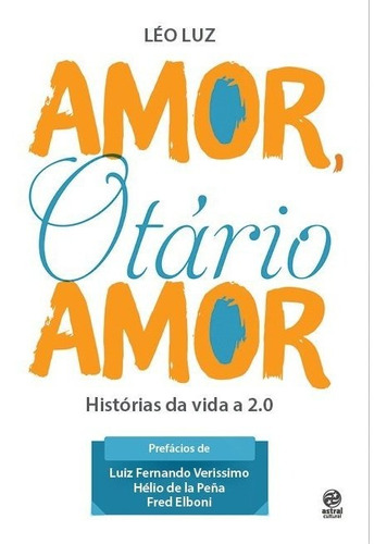 Amor, Otário Amor: Histórias Da Vida 2.0