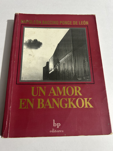 Libro Un Amor En Bangkok - Napoleón Baccino Ponce De León