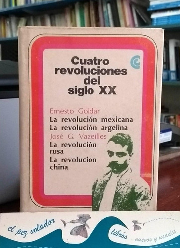 Cuatro Revoluciones Del Siglo Xx  Goldar  Vazeilles