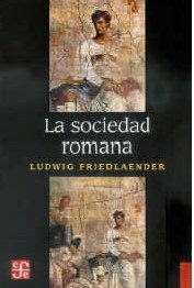 La Sociedad Romana - Ludwig Friedlaender