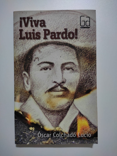 Viva Luis Pardo | Óscar Colchado Lucio