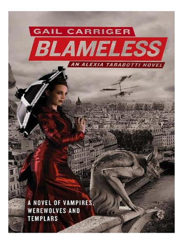 Blameless: Book 3 Of The Parasol Protectorate - Paraso. Ew08