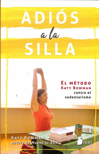 Adiós A La Silla, De Katy Bowman. Editorial Sirio En Español