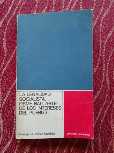 La Legalidad Socialista. Francisco Ordóñez Martínez.