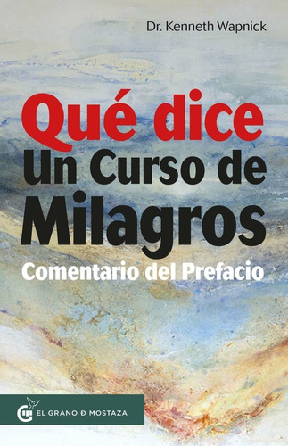 ** Que Dice Un Curso De Milagros ** Kenneth Wapnick