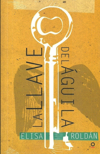 Llave Del Aguila, La - Elisa Roldan