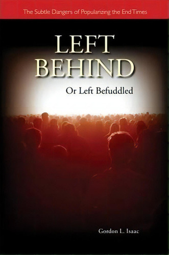 Left Behind Or Left Befuddled, De Gordon Isaac. Editorial Liturgical Press, Tapa Blanda En Inglés