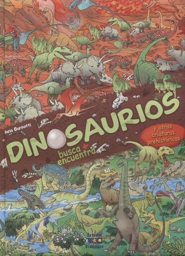 Dinosaurios - Busca + Encuentra - Ilaria Barsotti
