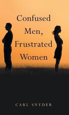 Libro Confused Men, Frustrated Women - Carl Snyder