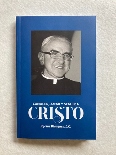 Meditaciones Del P. Jesús Blázquez, L.c.