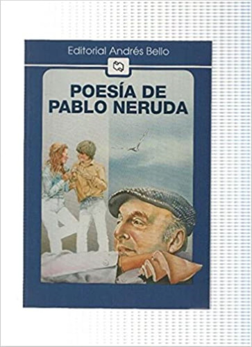 Poesía De Pablo Neruda.