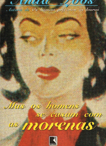 Livro Mas Os Homens Se Casam Com As Morenas De Anita Loos,record,rj,2000,tradução De Beatriz Horta,design Da Capa Tita Nigri