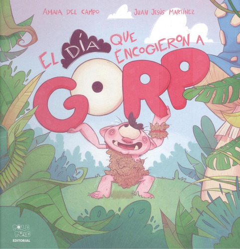 Libro: El Día Que Encogieron A Gorp. Del Campo Aós, Amaia. P