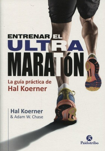 Libro; Entrenar El Ultramaratón La Guía Práctica Hal Koerner