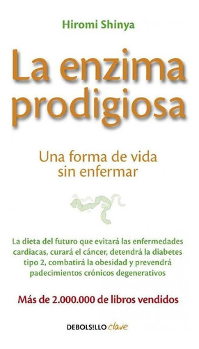 Libro: La Enzima Prodigiosa. Shinya, Hiromi. Debolsillo