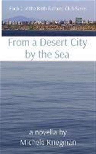 Libro From A Desert City By The Sea : Book 2 Of The Birth...
