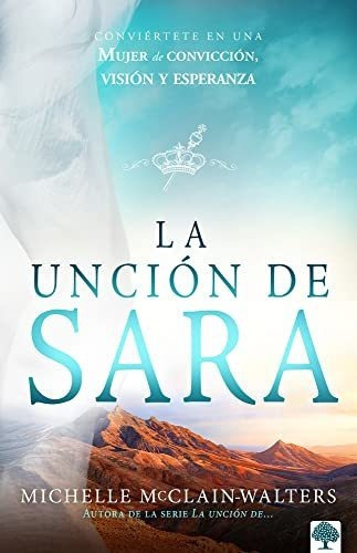 Libro : La Uncion De Sara Conviertete En Una Mujer De... 