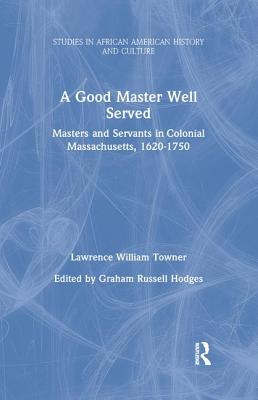 Libro A Good Master Well Served: Masters And Servants In ...