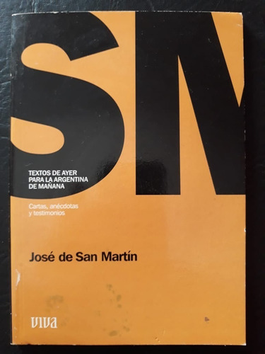 Textos De Ayer Para La Argentina De Mañana San Martin Viva