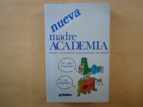 Raúl Prieto, Madre Academia, Grijalbo, México, 1981, 759 Pág