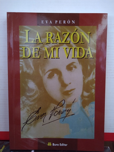 La Razón De Mi Vida Eva Perón Buro Editor
