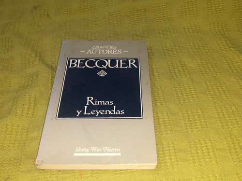 Rimas Y Leyendas - Becquer - Río Nuevo