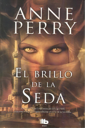 El Brillo De La Seda, De Perry, Anne. Editorial B De Bolsillo (ediciones B), Tapa Blanda En Español