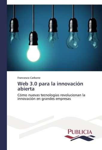Libro : Web 3.0 Para La Innovacion Abierta: Como Nuevas T...