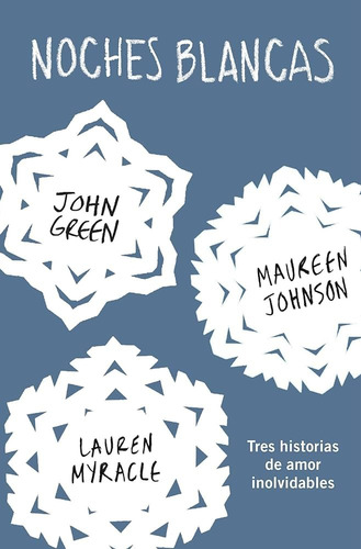 Noches Blancas - John Green ; Maureen Johnson ; Laurence