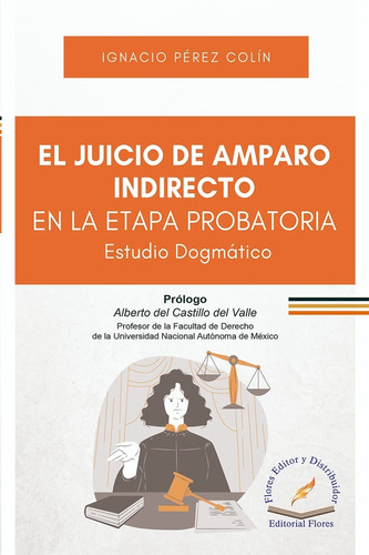 El Juicio De Amparo Indirecto En La Etapa Probatoria (9281)