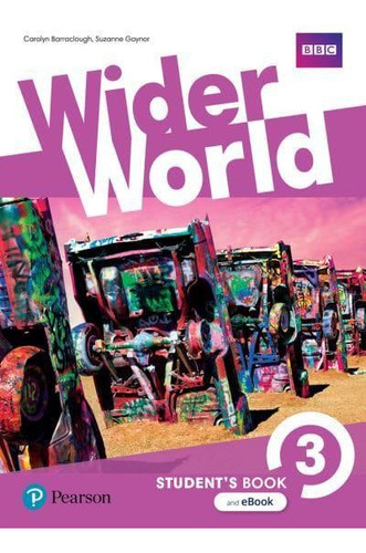 Wider World 3 - Student's Book + Ebook, De Barraclough, Carolyn. Editorial Pearson, Tapa Blanda En Inglés Internacional