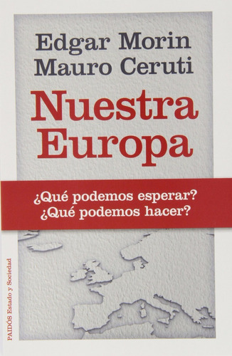 Nuestra Europa  Edgar Morin Mauro Ceruti Ed. Paidos