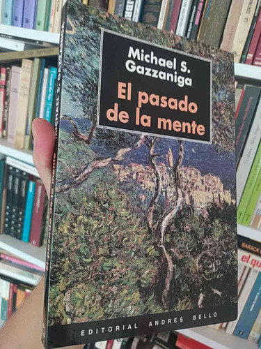 El Pasado De La Mente Michael S Gazzaniga  Editorial Andrés 