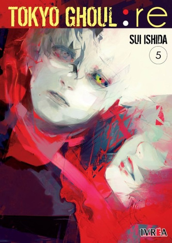 TOKYO GHOUL : RE 5, de Sui Ishida. Serie Tokyo Ghoul: Re, vol. 5. Editorial Ivrea, tapa blanda en español, 2018
