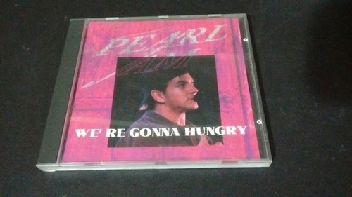 Cd Pearl Jam. We' Re Gonna Hungry. Italiano. 