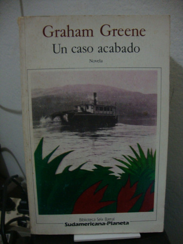 Un Caso Acabado - Graham Greene