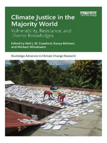 Climate Justice In The Majority World - Neil J.w. Craw. Eb19