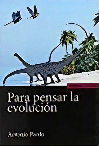 Para Pensar La Evoluciãân, De Pardo Caballos, Antonio. Editorial Ediciones Universidad De Navarra, S.a. En Español